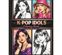 K-POP IDOLS - Coloring Book: Coloriage K-pop : illustrations originales inspirées du style idol (Culture K-Pop)