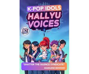 K-Pop Idols: HALLYU VOICES - Shatter the Silence Syndicate: Story of Five Young Artists In a Tale of Courage, Friendship, And The Discovery That ... Strength. Includes 10 Original Songs.