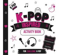 K-Pop Inspired Activity Book: Fun Mazes, Crosswords, Word Searches & Coloring Pages for K-Pop Fans