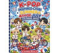 K-Pop Inspired Chibi Summer & 4th of July Coloring Book: A Fun Coloring Book for Kids, Teens, K-Pop Fans, Chibi Lovers, and Anyone Who Loves Cute Summer and Independence Day Coloring Pages