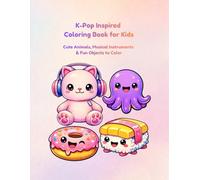 K-Pop Inspired Coloring Book for Kids: Cute Animals, Musical Instruments & Fun Objects to Color