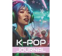K-POP JOURNAL: Notebook gift for all Korean Pop music fans | Ideal for Tweens, Teens and Adults | 100 Lined pages plus Sketchbook pages | 6 x 9 inches