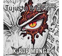 K-Pop Jujutsu Warrior Coloring Book: Pop Manga Sorcerers Chaos & Curses Vol 1 (Dark Idols)