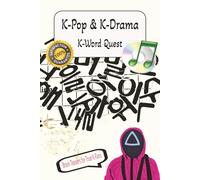 K-Pop & K-Drama: K-Word Quest: 60 Word Puzzles | 120 Pages | Explore the Worlds of K-Dramas, Idols, and K-Pop Demon Hunters, A Fun and Unique Gift for Korean Entertainment Lovers