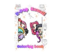 K-pop kawaii coloring book: K-Pop Idol Fashion Coloring Book for Kids, Tweens, Teens & Adults | Cute, Relaxing Chibi Kawaii Art