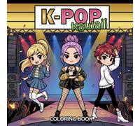 K-POP Kawaii - Warrior Girls vs Demons: Epic Cute Battle Coloring Book