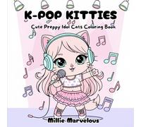 K-POP Kitties Cute Preppy Idol Cats Coloring Book: Bold and Easy Illustrations for Kids and Teens Who Love KPop Featuring Music Themed Girly Aesthetic