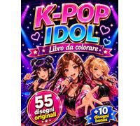 K-POP Libro da Colorare: Colora e Vivi il Mondo K-Pop tra Idol, Fashion e Lifestyle. 55 Disegni Originali per Bambine e Ragazze Fan K-Pop