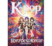 K-pop libro de colorear: Sueña y brilla como una estrella K-pop. Libro para niñas de 4 a 12 años con actividades creativas, kawaii anime, idols K-pop, ... para el desarrollo de su creatividad.