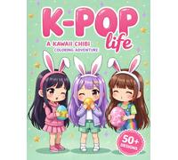 K-Pop Life: A Kawaii Chibi Coloring Adventure: 50+ Cute Aesthetic Idol Designs & Stylish Outfits; Large Bold and Easy Pop Music Scenes for Teens, Tweens, and Kpop Fans (Cute & Cozy Kawaii Series)