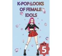 K-POP LOOKS OF FEMALE IDOLS: ACT 5 (K-Pop Outfits to Color)