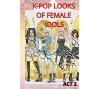 K-POP LOOKS OF FEMALE IDOLS: ATO 2 (K-Pop Outfits to Color)