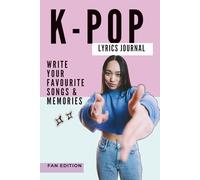 K-Pop Lyrics Journal: Write Your Favourite Songs & Memories | K-Pop Fan Notebook | Music Journal for Girls & Teens