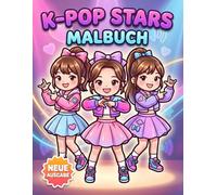 K-Pop Malbuch: 60+ Süße Und Verspielte Idole Im Popstil Für Kinder, Jugendliche Und Kreative Fans Von Moderner Musik Und Trendkultur