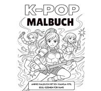 K-Pop Malbuch: Anime Malbuch mit 50+ Manga-Stil Idol-Szenen für Fans | K-Pop-Idol-Mädchen in Konzert- & Kampf-Fantasie-Posen | Linienkunst für Stressabbau und kreativen Spaß