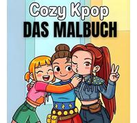 K-POP MALBUCH: Das Cozy K-pop Malbuch - 60 Ausmalbilder mit niedlichen Momenten für Kinder und Erwachsene