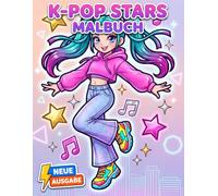 K-Pop Malbuch: Eine Fröhliche Auswahl Mit 60+ Süßen Charakteren, Modischen Styles Und Popkultur-Inspirierten Illustrationen Für Kinder Und Teens