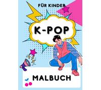 K-Pop Malbuch für Kinder, Trendiges K-Pop-Malbuch für Fans | Trendiges K-Pop-Malbuch für Fans von Stylische Outfits, Frisuren und koreanisch inspirierte Fashion-Motive zum Ausmalen und Entspannen