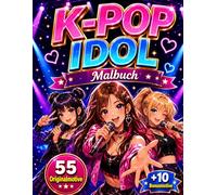 K-Pop Malbuch: Male und erlebe die K-Pop-Welt voller Idols, Fashion und Lifestyle. 55 originale Ausmalbilder für Mädchen, Teens und K-Pop-Fans