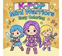 K-Pop Mini Warriors: Easy Coloring Book for Toddlers & Kids: Big Pictures, Thick Lines & Cute Pop Stars
