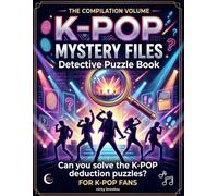 K-Pop Mystery Files: Detective Puzzle Book: Interactive Deductive Reasoning Game, Deduction Logic, Whodunnit Mysteries, and Logic Puzzles for Korean Music Fans
