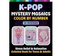 K-Pop Mystery Mosaics Color by Number: Stress Relief & Relaxation Coloring Book for Teens & Adults | K-Pop Inspired Art (G&G Mystery Mosaic Pixel Art Series)
