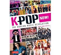 K-Pop Now ! /anglais: The Korean Music Revolution