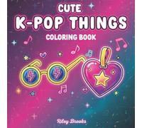 K-POP Props & Aesthetic Things Coloring Book for Kids, Teens, Girls, Adults & All Fans: Cute Lightsticks, Microphones, Merch Accessories & Kpop Stuff ... Sheets (K-Pop Merch & Props Coloring Series)
