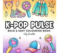 K-POP Pulse Bold & Easy Colouring Book: Big Lines, Cute Designs, and K-POP Energy (K Pop Vibes)