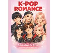 K-Pop Romance Coloring Book for Teens: Cute & Romantic Idol-Inspired Illustrations for Relaxation and Creativity (Kpop World)
