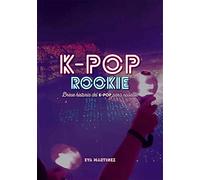 K-POP ROOKIE: Breve historia del K-pop para novatos
