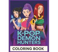 K-Pop’s De-mons Coloring book: Color Your Way Into K-pop Dreams, 58+ Big Pages of Idols & Magic, Perfect for Any Occasion