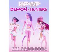 K-Pop’s De-mons Hunters Coloring Book: Fantasy Coloring Pages with 50+ Collections of Idols, Magic, Demon and More, Great for Kids, Teens And K-pop Lover
