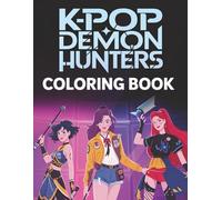 K-Pop’s De-mon's Hunters Coloring Book: Fun Adventures For Kids Who Love Coloring Book Ages 4-8,Ages 8-12