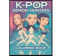K-Pop’s De-mons Hunters coloring book: Hu-ntrix’s Iconic Scenes for Kids Teens Adults