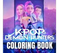 K-Pop’s De-mons Hunters coloring book: Massive Character and K-Pop Hu-ntrix Scene Drawing Collection for Kids, Teens, and Adults