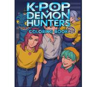 K-Pop’s De-mons Hunters: Coloring Book with Fantasy Heroes