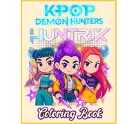 K.Pop"s Dem-ons H"unters Coloring Book: 110 Bold & Stylish Pages, Idol-Inspired Fantasy Art, Large 8.5 x 11 in for Teens & Adults