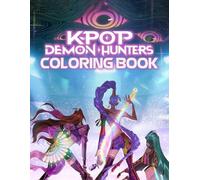 K-Pop’S Dem-ons Hunters Coloring Book: 50 Big Coloring Pages for Kids Teens, Featuring Fantasy Kpops Characters, Perfect for Birthday, And Any More