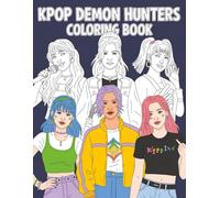 K-Pop’S Dem-on's Hunters Coloring Book: Funny Coloring pages for Boys, Girls, Kids, Ages 4-8