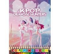 K-Pop’S Dem-ons Hunters Coloring Book: Jumbo Kpop Coloring Pages with 50+ Fantasy Designs, Perfect for Kids, Teens, and Creative Souls