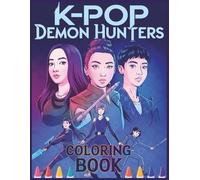 K-Pop’s Dem-ons Hunters Coloring book: The Coloring Adventure with Designs Providing Relaxation