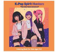 K-Pop Spirit Hunters: "The Color Burst Adventure": Coloring Book for Kids Ages 4-8