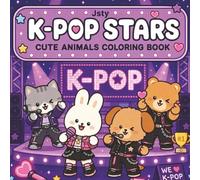 K-POP Stars: 50+ Adorable K-Pop Animal Coloring Pages for Kids and Adults Who Love Cute Characters