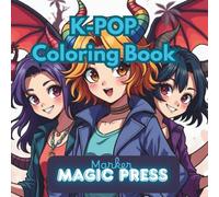 K-Pop Stars coloring book: Pages featuring Korean Pop Stars singing, performing and hunting for you to color