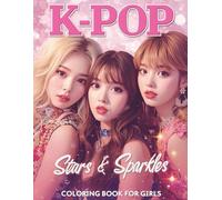 K-POP Stars & Sparkles II: Coloring Book for Girls: Fun K-POP Idol Coloring Pages with Fashion, Music, and Sparkles for Girls Ages 8-12