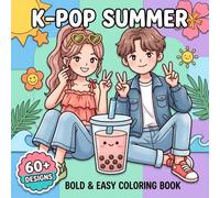 K-Pop Summer Coloring Book: A Cute And Trendy Gift For Kids And Teens Who Enjoy Music Vibes, Fashion Fun, And Calm Moments