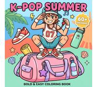 K-Pop Summer Coloring Book: A Trendy Gift For Kids And Teens Who Love Music, Dance, Fashion, And Cute Creative Escapes