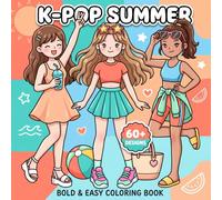 K-Pop Summer Coloring Book: Cute And Trendy Designs For Kids And Teens Seeking Creative Joy, Calm Moments, And Fashion-Inspired Fun