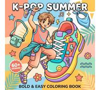 K-Pop Summer Coloring Book: Great For Birthdays And Holidays, With Cute, Bold, And Easy Art For Kids And Teens